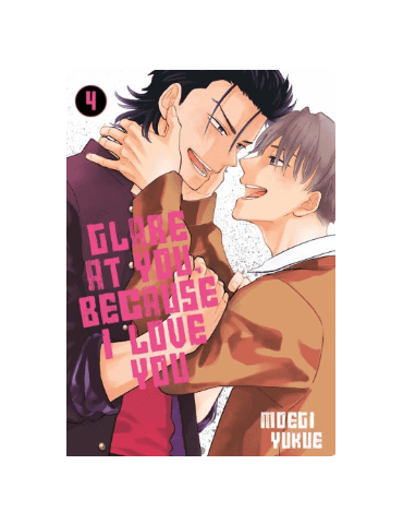 Glare at you, Because i love you Tome 04