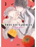 Sous tes caresses Tome 02